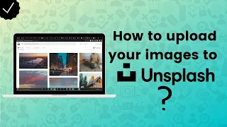 How to upload your photos to Unsplash - Unsplash Tips