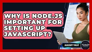 Why Is Node js Important For Setting Up JavaScript - JavaScript Toolkit