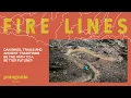 Fire Lines | Patagonia Films
