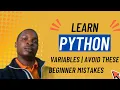 Learn Python Variables Avoid These Beginner Mistakes