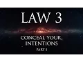 Law 3 Conceal your intentions