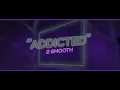 Download Lagu 2 Smooth - Addicted (Lyric Video)