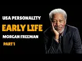 Early Life of Morgan Freeman Part 1