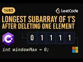 LeetCode 1493 Longest Subarray of 1 s After Deleting One Element CSharp Solution Sliding Window