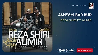 Reza Shiri Ft Ali Mir Asheghi Bad Bud رضا شیری وعلی میر عاشقی بد بود 