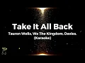 Take It All Back - Tauren Wells, We The Kingdom, Davies. (Karaoke)