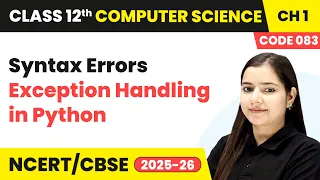 Syntax Errors - Exception Handling in Python Class 12 Computer Science Chapter 1 CBSE 2025-26