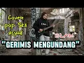 Lagu Gerimis Mengundang (Slam), cover pop ska reegae asik