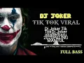 Download Lagu DJ JOKER TIK TOK VIRAL TERBARU 2020 PALING MANTUL Mp3 FULL BASS