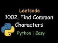 Leetcode 1002 Find Common Characters Python Easy