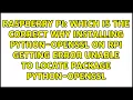 Which is the correct why installing python-openssl on rpi getting error unable to locate package