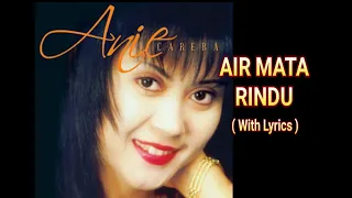 Download ANIE CARERA - AIR MATA RINDU ( WITH LYRICS ) MP3