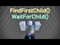 How different between FIndFirstChild WaitForChild