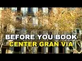 Hotel Center Gran Via Is It Worth Your Stay in Barcelona