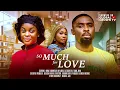 Download Lagu SO MUCH FOR LOVE - LATEST 2025 NIGERIAN MOVIE - Rich man falls in love with a poor homeless girl