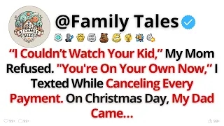 “I Couldn’t Watch Your Kid,” My Mom Refused. "You're On Your Own Now,” I .... - Best Reddit Stories