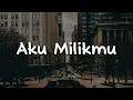 Download Lagu Dewa 19 - Aku Milikmu (Lirik) || Mix - Andra \u0026 The Backbone, Tonewaves, Naff, Bahagita
