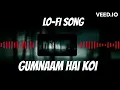 Download Lagu Gumnaam Hai Koi LO-FI Version Song | Jubin Nautiyal, Antara Mitra #lofi #jubinnautiyal