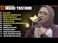 Download Lagu INDAH YASTAMI FULL ALBUM - BILA NANTI - BERLAYAR TAK BERTEPIAN || COVER AKUSTIK TERBAIK 2024