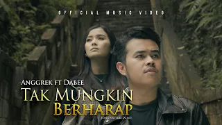 Download Anggrek Ft. Dabee - Tak Mungkin Berharap (Official Music Video) MP3