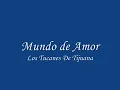 Los Tucanes de Tijuana ( MUNDO DE AMOR)