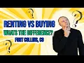 Buying Vs Renting in Fort Collins Colorado