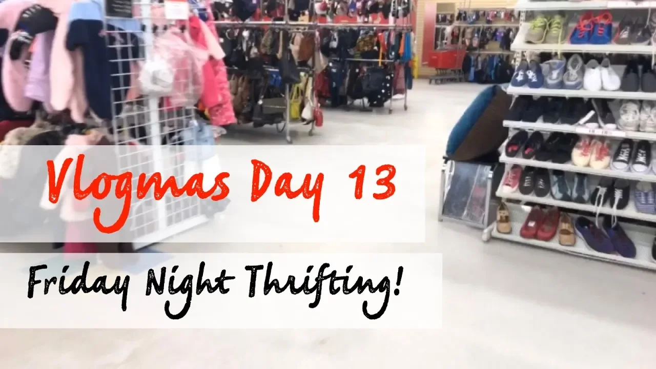 VLOGMAS DAY 13 | FRIDAY NIGHT THRIFTING