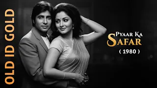 pyaar ka safar old is gold old hindi romantic song amitabh bachchan hit songs