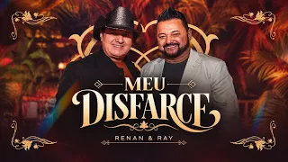 Renan e Ray - Meu Disfarce (Acústico Pra Matar Saudade)