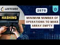 Minimum Number of Operations to Make Array Empty Leetcode 2870 Hashing Bi Weekly Contest 114