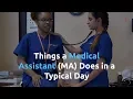 What Does a Medical Assistant Do During A Typical Day