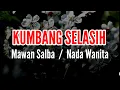 Download Lagu KUMBANG SELASIH (nada wanita) cipt, mawan salba - lagu lampung karaoke