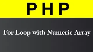 for Loop with Numeric Array in PHP Hindi