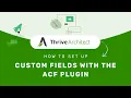 Setting Up Advanced Custom Fields
