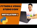 Installing Python Visual Studio Code - Python Tutorial