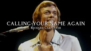 Calling Your Name Again Richard Carpenter Lyrics 