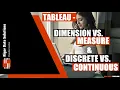 Tableau - Dimension Vs Measure Discrete Vs Continuous Fields