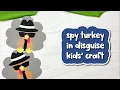 Spy Turkey Disguise Craft For Kids
