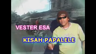 vester esa kisah papalele