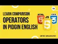 Javascript Comparison Operators Ternary in Pidgin English