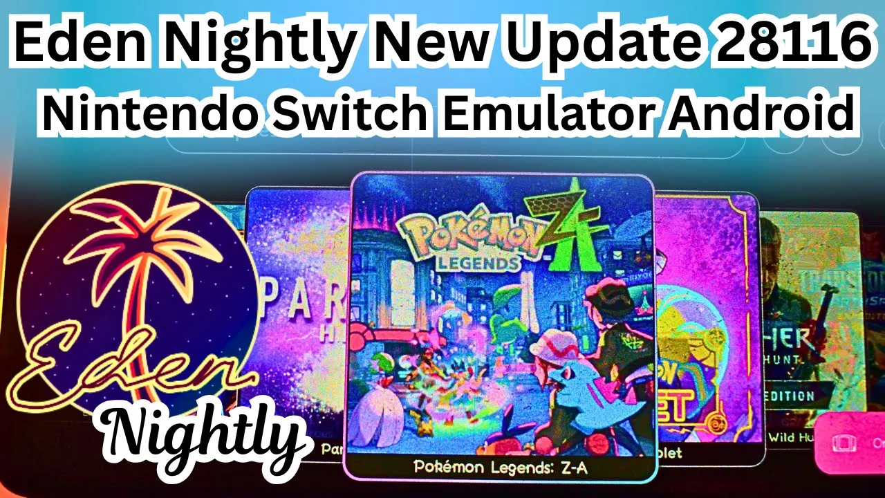 Eden Nightly Emulator | New Update 28116 | The Nintendo Switch Emulator Android