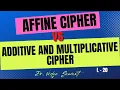 L 20 - Affine Cipher vs Additive and Multiplicative Cipher