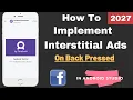 How To Implement Facebook Interstial Ads On Back Pressed Method in Android Studio