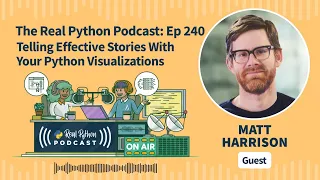 Telling Effective Stories With Your Python Visualizations Real Python Podcast