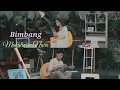 MAHALINI X NUCA - BIMBANG (COVER VERSION) VIDEO LIRIK