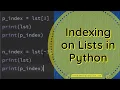 Indexing on Python List Python List Python Data Structures - Part 3