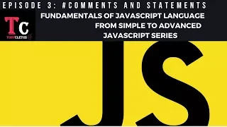 Fundamentals Of JavaScript Language Episode 3 - Comments And Statements