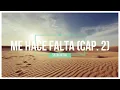 Me Hace Falta (Cap. 2) - Siddhartha (Letra/Lyrics)