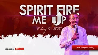 spirit fire me up worship atmosphere with theophilus sunday