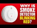 Why Is Your Smoke Detector Blinking Red